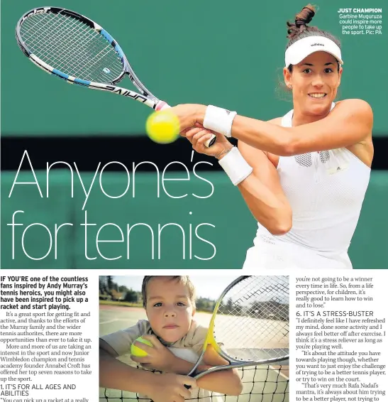  ??  ?? JUST CHAMPION Garbine Muguruza could inspire more people to take up the sport. Pic: PA
