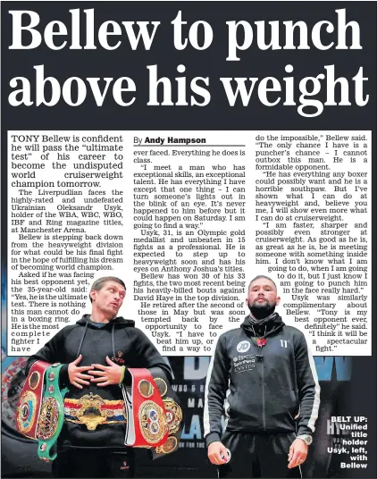  ?? Picture: ANDREW COULDRIDGE ?? BELT UP: Unified title holder Usyk, left, with Bellew