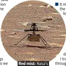  ??  ?? Red mist: Nasa’s. Ingenuity drone.