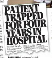  ??  ?? failure: Last week’s MoS exposed the lack of step-down care