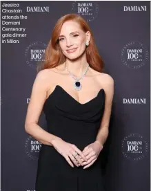  ?? ?? Jessica Chastain attends the Damiani Centenary gala dinner in Milan.