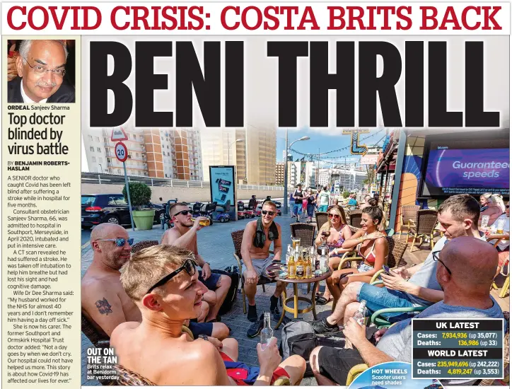  ?? ?? OUT ON THE TAN Brits relax at Benidorm bar yesterday
HOT WHEELS Scooter users need shades