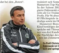  ?? ?? Ex-Profi Christoph Dabrowski ist Coach der U23 und springt nun ein.