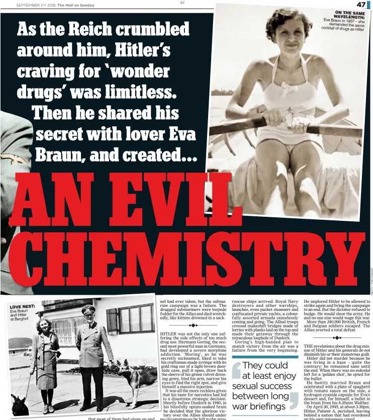  ??  ?? LOVE NEST: Eva Braun and Hitler at Berghof KICKER: ON THE SAME WAVELENGTH: Eva Braun in 1937 – she demanded the same cocktail of drugs as Hitler