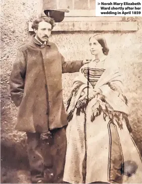  ??  ?? Norah Mary Elizabeth Ward shortly after her wedding in April 1859