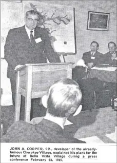  ?? Courtesy Bella Vista Historical Museum ?? Bentonvill­e newspaper photo of John A. Cooper, Sr. during a press conference Feb. 12, 1965.