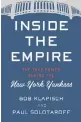  ??  ?? Excerpted from INSIDE THE EMPIRE: The True Power Behind the New York Yankees by Bob Klapisch and Paul Solotaroff to be published by Houghton Mifflin Harcourt on March 26, 2019. Copyright © 2019 by Bob Klapisch and Paul Solotaroff. Reprinted by permission.