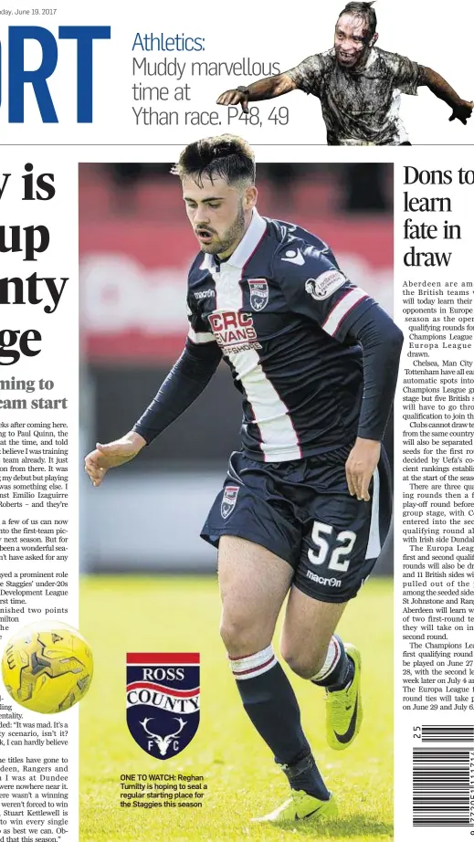  ??  ?? ONE TO WATCH: Reghan Tumilty is hoping to seal a regular starting place for the Staggies this season