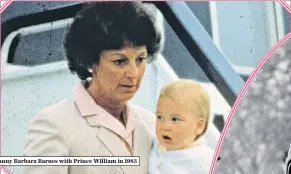  ??  ?? Nanny Barbara Barnes with Prince William in 1983