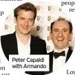  ??  ?? Peter Capaldi with Armando