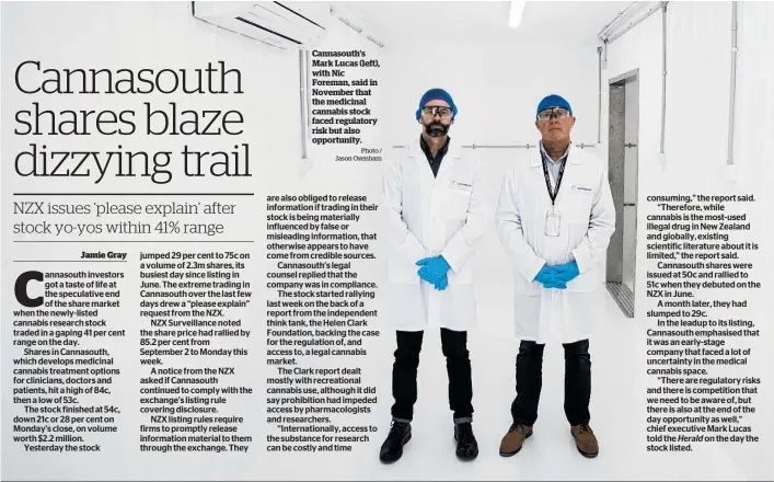  ?? Photo / Jason Oxenham ?? Cannasouth’s Mark Lucas (left), with Nic Foreman, said in November that the medicinal cannabis stock faced regulatory risk but also opportunit­y.