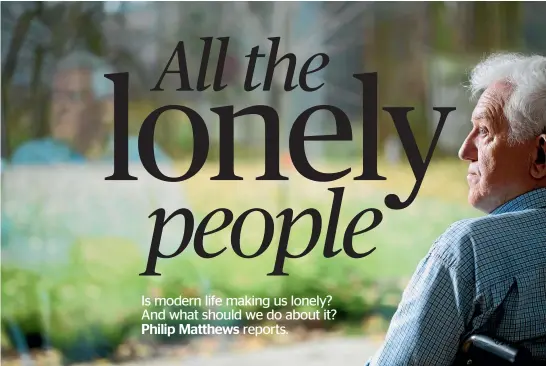  ??  ?? In New Zealand and other developed countries, there is a growing awareness of loneliness among the elderly.