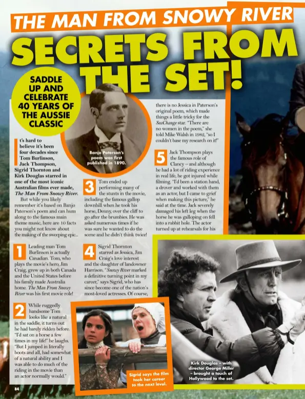  ?? ?? Banjo Paterson’s poem was first published in 1890.
Sigrid says the film took her career to the next level.
Kirk Douglas – with director George Miller – brought a touch of Hollywood to the set.