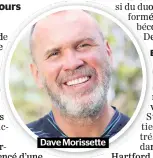  ??  ?? Dave Morissette