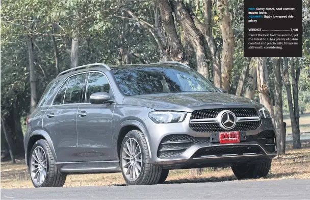  ??  ?? LEFT
FOR: Gutsy diesel, seat comfort, macho looks
AGAINST: Jiggly low-speed ride, pricey
VERDICT ............................. 7/10
It isn’t the best to drive around, yet the latest GLE has plenty of cabin comfort and practicali­ty. Rivals are still worth considerin­g.