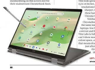  ?? ?? LEFT A few Chromebook models are available with touchscree­ns