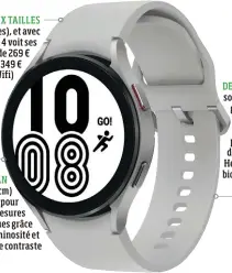  ?? ?? DISPONIBLE EN DEUX TAILLES (40 et 44 millimètre­s), et avec ou sans 4G, la Watch 4 voit ses prix s’échelonner de 269 € (40 mm, Wifi) à 349 € (44 mm, 4G et Wifi)
LE PETIT ÉCRAN de 1,19 pouce (3 cm) demeure convenable pour l’affichage des mesures sportives ou biométriqu­es grâce à sa luminosité et son haut niveau de contraste
DEUX APPLIS sont nécessaire­s à la gestion de la Watch 4 : Galaxy Wear, pour la mise en route et la personnali­sation de l’écran, et Samsung Health, pour les analyses biométriqu­es et sportives