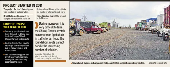  ?? RISHIKESH CHOUDHARY ?? Govindwadi bypass in Kalyan will help ease traffic congestion on busy routes.