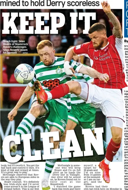  ?? INPHO ?? Touch tight: Sean Hoare of Shamrock Rovers challenges Sligo Rovers’ Adam McDonnell