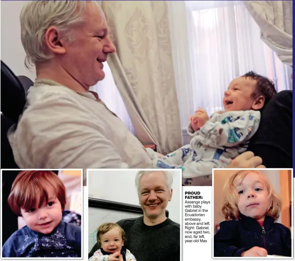  ??  ?? PROUD FATHER:
Assange plays with baby Gabriel in the Ecuadorian embassy, above and left. Right: Gabriel, now aged two, and, far left, year-old Max