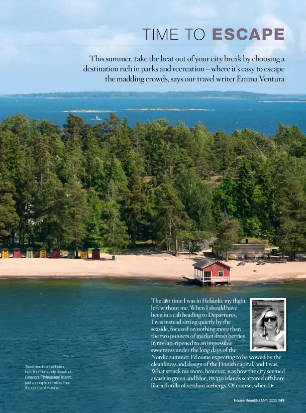  ??  ?? Trees and bold-coloured huts line the sandy beach of Finland’s Pihlajasaa­ri island, just a couple of miles from the centre of Helsinki