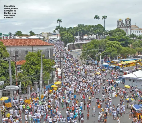  ??  ?? Calendário começa com a Lavagem do Bonfim e só termina no Carnaval