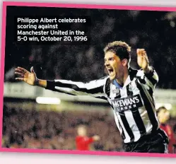  ??  ?? Philippe Albert celebrates scoring against Manchester United in the 5-0 win, October 20, 1996