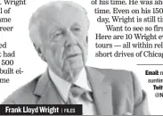  ??  ?? Frank Lloyd Wright | FILES