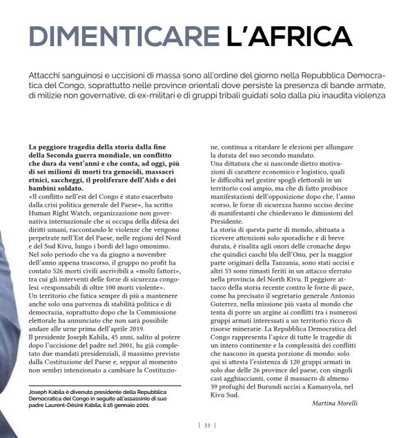  ??  ?? Joseph Kabila è divenuto presidente della Repubblica Democratic­a del Congo in seguito all’assassinio di suo padre Laurent-Désiré Kabila, il 16 gennaio 2001.