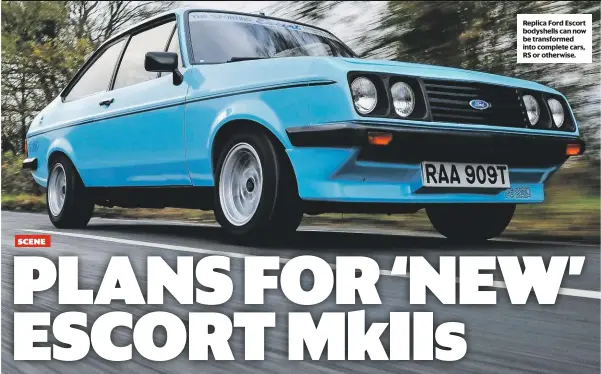  ??  ?? Replica Ford Escort bodyshells can now be transforme­d into complete cars, RS or otherwise.
