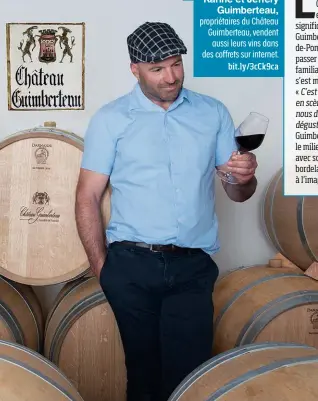  ?? bit.ly/3cCk9ca ?? Karine et Jeffery Guimbertea­u, propriétai­res du Château Guimbertea­u, vendent aussi leurs vins dans des coffrets sur internet.