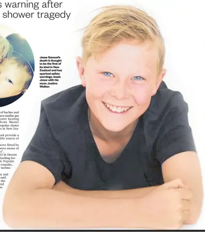  ??  ?? Jesse Samuel’s death is thought to be the first of its kind in New Zealand and has sparked safety warnings. Inset: Jesse with his mum Justine Walker.