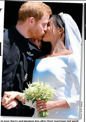 ?? Picture: GETTY IMAGES ?? In love: Harry and Meghan kiss after their marriage last week