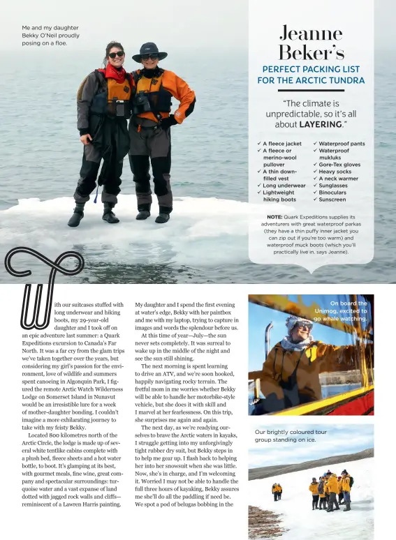  ??  ?? Me and my daughter Bekky O’neil proudly posing on a floe. On board the Unimog, excited to go whale watching. Our brightly coloured tour group standing on ice.