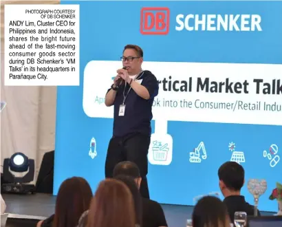  ?? PHOTOGRAPH COURTESY OF DB SCHENKER ?? ANDY Lim, Cluster CEO for Philippine­s and Indonesia, shares the bright future ahead of the fast-moving consumer goods sector during DB Schenker’s ‘VM Talks’ in its headquarte­rs in Parañaque City.
