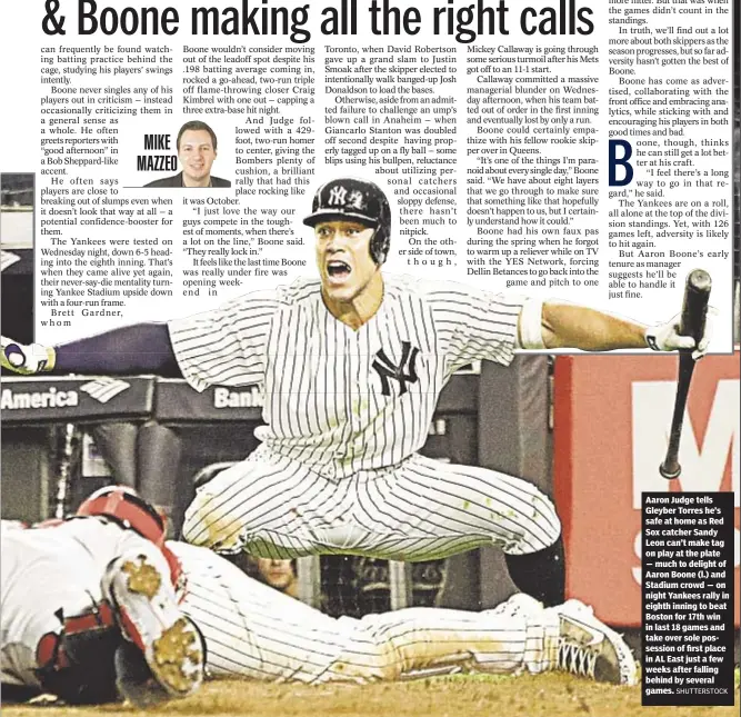  ?? SHUTTERSTO­CK ?? Aaron Judge tells Gleyber Torres he’s safe at home as Red Sox catcher Sandy Leon can’t make tag on play at the plate — much to delight of Aaron Boone (l.) and Stadium crowd — on night Yankees rally in eighth inning to beat Boston for 17th win in last...