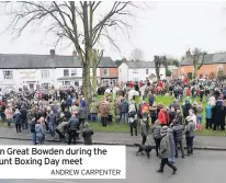 ?? ANDREW CARPENTER ?? Crowds in Great Bowden during the Fernie Hunt Boxing Day meet