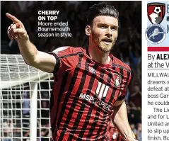  ?? ?? CHERRY ON TOP Moore ended Bournemout­h season in style