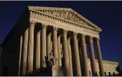  ?? J. SCOTT APPLEWHITE — THE ASSOCIATED PRESS FILE ?? The Supreme Court Building in Washington at sundown.