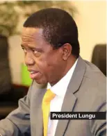  ??  ?? President Lungu