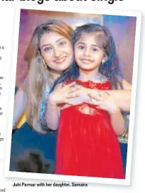  ??  ?? Juhi Parmar with her daughter, Samaira