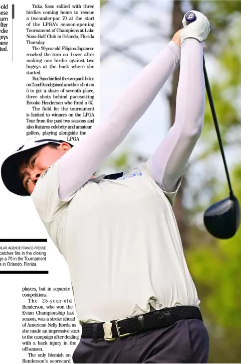  ?? JULIO AGUILAR /AGENCE FRANCE-PRESSE ?? YUKA Saso catches fire in the closing nine to salvage a 70 in the Tournament of Champions in Orlando, Florida.