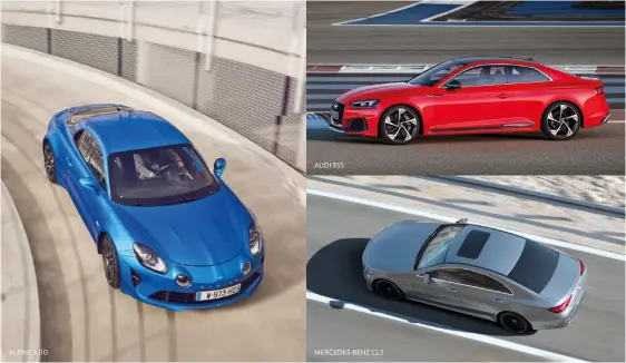  ??  ?? ALPINE A110 AUDI RS5 MERCEDES- BENZ CLS