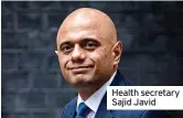  ??  ?? Health secretary Sajid Javid