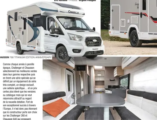  ??  ?? Challenger 328 Graphite et Chausson 788 réunissent sur 7,19 m lit central, salon face-face et lit de pavillon commande électrique. CHAUSSON 788 TITANIUM EDITION ANNIVERSAR­YI