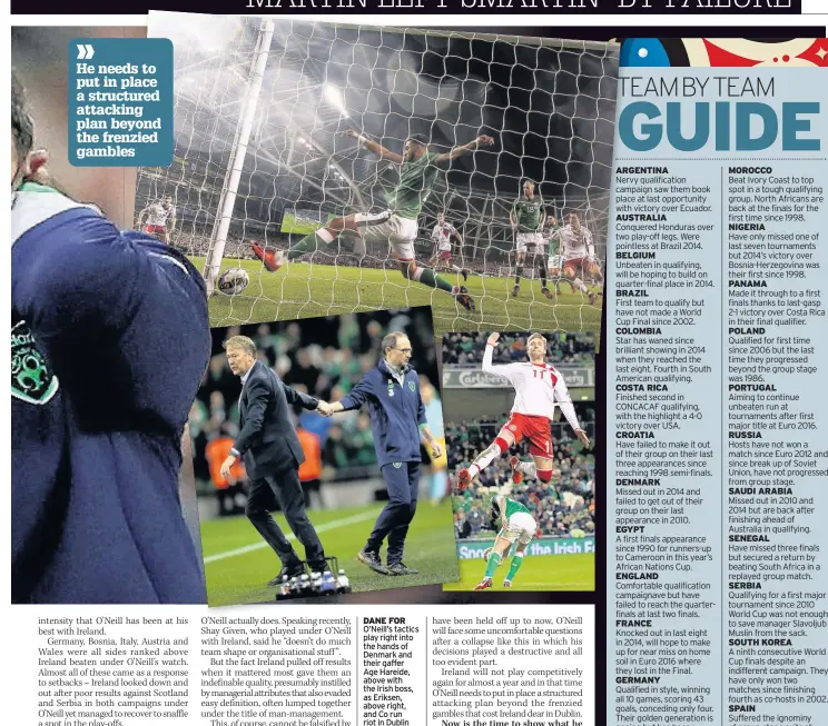  ??  ?? DANE FOR O’Neill’s tactics play right into the hands of Denmark and their gaffer Age Hareide, above with the Irish boss, as Eriksen, above right, and Co run riot in Dublin