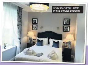  ??  ?? Tewkesbury Park Hotel’s Prince of Wales bedroom