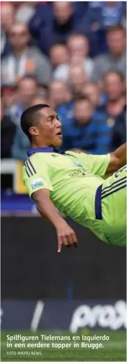  ?? FOTO PHOTO NEWS ?? Spilfigure­n Tielemans en Izquierdo in een eerdere topper in Brugge.