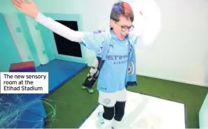  ??  ?? The new sensory room at the Etihad Stadium