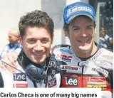  ??  ?? Carlos Checa is one of many big names